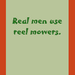 reel, mower, mowing, mowers, real men, men, man,