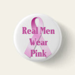 Real Men Wear Pink Breast Cancer Button