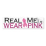 Real Men Wear Pink Bumper Sticker