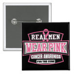 REAL Men Wear Pink For The Cure Breast Cancer buttons