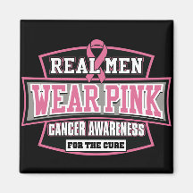 REAL Men Wear Pink For The Cure Breast Cancer Fridge Magnets
