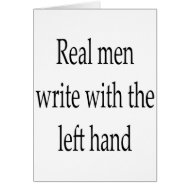 Real Men Write With The Left Hand card