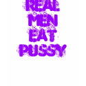 Real MenEatPussy t-shirts by tara_martin1102 Real MenEatPussy t-shirts
