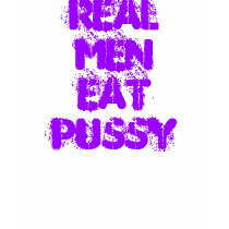 Real MenEatPussy t-shirts by tara_martin1102 Real MenEatPussy t-shirts