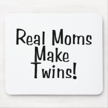 Real Moms Make Twins Mousepad