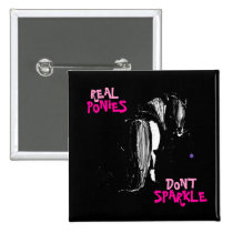 "Real Ponies Don't Sparkle" button buttons