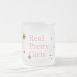 Real Pretty Girls Cup Coffee Mugs