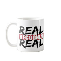 real recognize real mugs