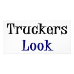 Real Truckers Look Like Me Photo Card