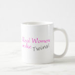 Real Woman Make Twins (Pink) Mug