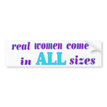 Real Women come in ALL sizes bumper stickers by JeanC_PurpleDucky Real Women come in ALL sizes bumper stickers