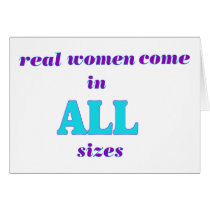Real Women come in ALL sizes cards by JeanC_PurpleDucky Real Women come in ALL sizes cards