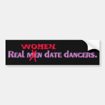 Real women date dancers. bumper sticker