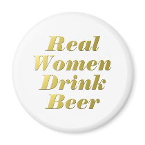 Real Women Drink Beer #4 Magnets