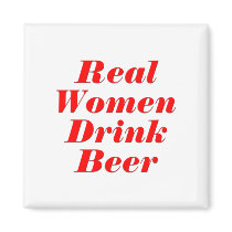 Real Women Drink Beer Refrigerator Magnet