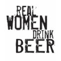 Real Women Drink BEER! t-shirts by JYDesign Real Women Drink BEER! t-shirts