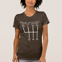 Real Women Drive Stick Shirt