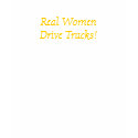 Real Women Drive Trucks! - shirt