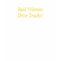 Real Women Drive Trucks! - shirt by Horseshoes3 Real Women Drive Trucks! - shirt