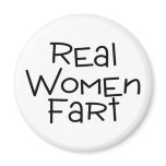 Real Women Fart Fridge Magnet
