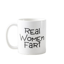 Real Women Fart Coffee Mugs