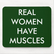 REAL WOMEN HAVE MUSCLES mousepads by MikaylaMiles REAL WOMEN HAVE MUSCLES mousepads