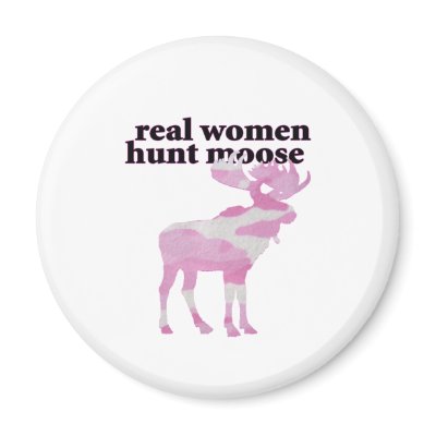 real women hunt moose magnet by Petgraphics