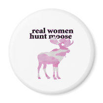 real women hunt moose magnets by Petgraphics real women hunt moose magnets