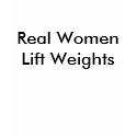 Real Women Lift Weights t-shirts by chaoticconformity Real Women Lift Weights t-shirts