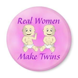 Real Women Make Twins Magnet magnet