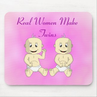 Real Women Make Twins Mousepad mousepad