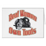 Real women own tools Card