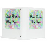 'Real Women Play Bass"  Support the  bass player! binders