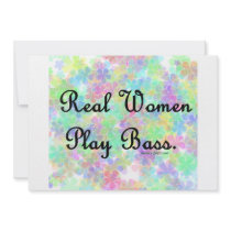 'Real Women Play Bass"  Support the  bass player! Custom Announcement