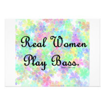 'Real Women Play Bass"  Support the  bass player! Custom Announcement
