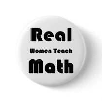 Real Women Teach Math Pinback Buttons