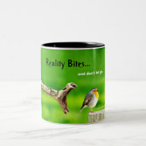 Reality Bites...  mugs