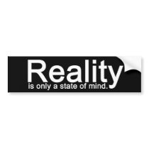 Reality Bumper Sticker bumper stickers by RoamingRosie Reality Bumper Sticker bumper stickers