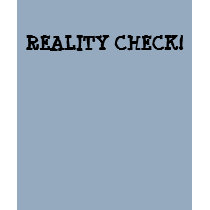 REALITY CHECK! t-shirts by jediknight3617 REALITY CHECK! t-shirts