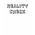 Reality Check t-shirts by JuJuGarden Reality Check t-shirts