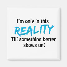 Reality Fridge Magnet