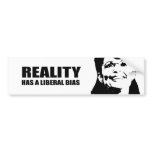 Reality has a liberal bias bumper stickers