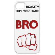 Reality Hits you Hard BRO! iPhone 5 Case