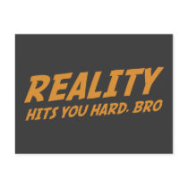 Reality Hits You Hard, Bro Postcard