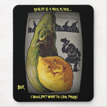 REALITY IS A NICE PLACE ~ GNOMES & ANTHROPOMORPHIC mousepads by layooper REALITY IS A NICE PLACE ~ GNOMES & ANTHROPOMORPHIC mousepads