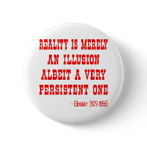 Reality Is Merely An Illusion Albeit A Persistent buttons by WhiteTiger_LLC Reality Is Merely An Illusion Albeit A Persistent buttons