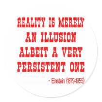 Reality Is Merely An Illusion Albeit A Persistent stickers by WhiteTiger_LLC Reality Is Merely An Illusion Albeit A Persistent stickers