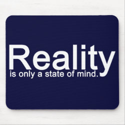 Reality Mousepad mousepad