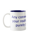 Reality Mug by teestyles Reality Mug