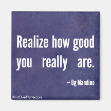 Realize how good you really are magnets